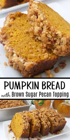 pumpkin bread with brown sugar pecan toppings on top and in the background, there are two slices cut out