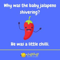 a red pepper with the caption why was the baby jalapeno silvering? he was a little chili