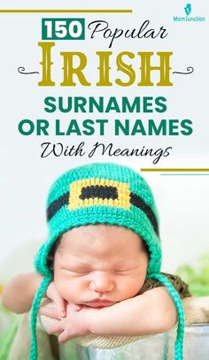 a baby wearing a green hat with the words, 150 popular irish names or last names