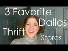 a woman standing in front of a door with the words 3 favorite dallas thrift stores