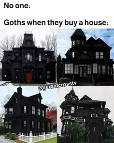 three different styles of houses with the words, no one goths when they buy a house