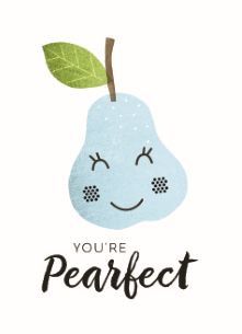 a blue pear with a green leaf on it and the words you're perfect