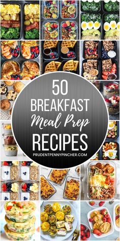 the top 50 breakfast meal preps are shown in this collage with text overlay