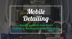 the words mobile detailing are displayed in front of an image of a van with its door open