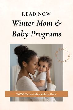 a woman holding a baby in her arms with the words read now winter mom and baby programs