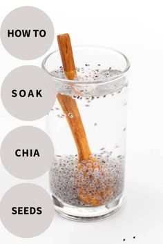 a glass filled with liquid and two cinnamon sticks in it, labeled how to soak chia seeds