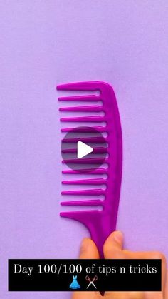 a person holding a purple comb with the words day 100 / 100 of tips n tricks