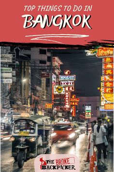 an advertisement for the broke backpacker in bangkok, thailand with neon signs and traffic