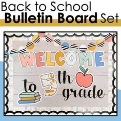 back to school bulletin board set with the words welcome to 5th grade