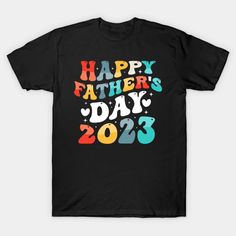 a black shirt with the words happy father's day 2013 written in multicolored letters