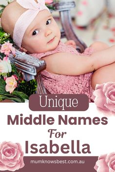 Unique middle names for Isabella - list of baby girl names by Mum Knows Best. Unique Middle Names, Cool Baby Girl Names, Middle Name, New Baby Girls, Girl Names, New Baby Products, Parenting