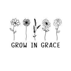 the words grow in grace with flowers