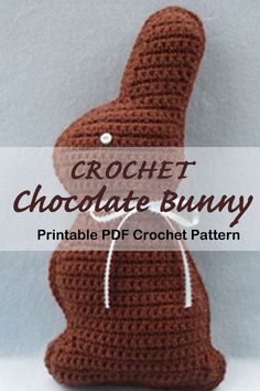 crochet chocolate bunny stuffed animal pattern with text overlay that reads, crochet chocolate bunny printable pdf crochet pattern