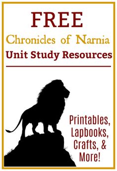 the lion is standing on top of a hill with text that reads free chronicless of namna unit study resources printables, lapbooks, crafts, crafts, and more