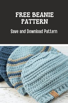 three knitted hats with text overlay that reads free beanie pattern save and downloaded pattern