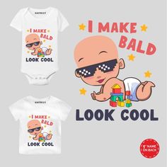 two baby onesuits with the words i make bald look cool