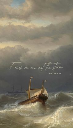 a painting of a boat in rough seas with the words fear one more at the storm