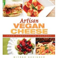 the cover of artisan vegan cheese from everyday to gourmet