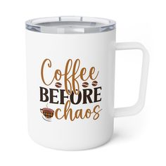 a white coffee mug with the words coffee before chaos printed on it