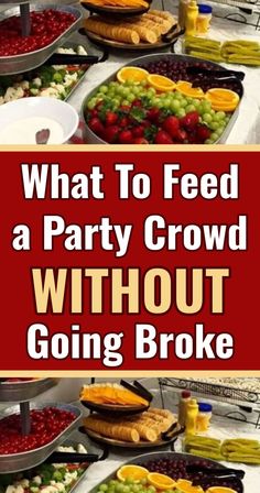 what to feed a party crowd without going broke is an easy and fun way to get together