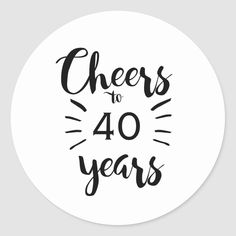 cheers to 40 years sticker