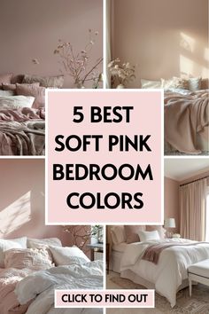 a collage of pink bedroom colors with the text 5 best soft pink bedroom colors click to find out