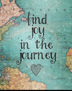 a map with the words find joy in the journey written on it and a heart