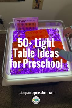 a table that has some kind of purple and orange thing on it with the words 50 light table ideas for preschool