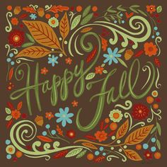 the words happy fall are surrounded by colorful flowers and leaves on a brown background with swirls