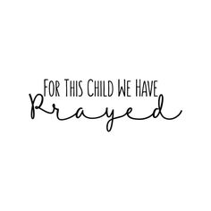 the words pray for this child we have played in black ink on a white background