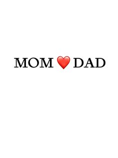 the word mom dad written in black and red on a white background with a heart