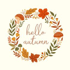 an autumn wreath with leaves and mushrooms in the center that says hello autumn on it