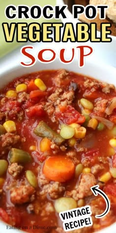 crock pot vegetable soup recipe in a white bowl with text overlay that reads, crock pot vegetable soup vintage recipe