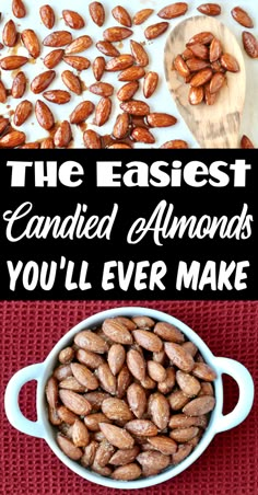 almonds in a bowl with the words, the fastest candied almonds you'll ever make