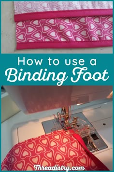 the instructions for how to use a binding foot on a sewing machine, with text overlay reading how to use a binding foot