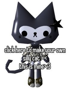 a black and white cat with the caption click here to make your own silly cat this is mine?