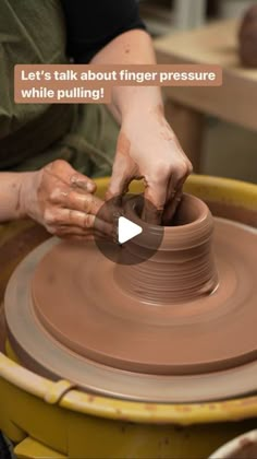 a person making a pot on a potter's wheel with the caption let's talk about finger pressure while pulling