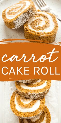 carrot cake roll is stacked on top of each other with the words carrot cake roll above it