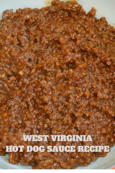 a bowl full of hot dog sauce with the words west virginia hot dog sauce recipe