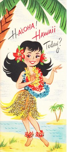 a hawaiian girl with flowers on her head and palm trees in the background, says haoha hawaii today?