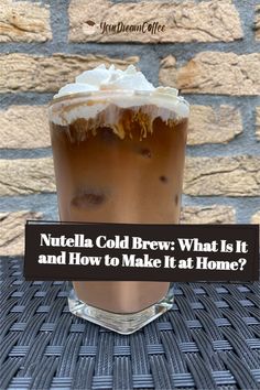 nutella cold brew what is it and how to make it at home? with text overlay