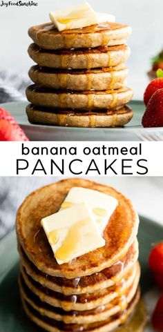 pancakes stacked on top of each other with butter and strawberries in the background text reads banana oatmeal pancakes