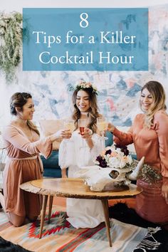 three women toasting at a table with the words 8 tips for a killer cocktail hour