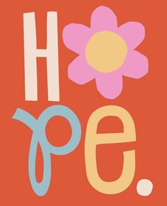 the word hope with a flower on it's left side and an orange background