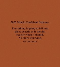 an orange background with the words, 205 modd - confident patient everything is going to fall into place exactly as it should, exactly when it should no more worrying