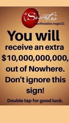 a sign that says you will receive an extra $ 10, 000 00 out of nowhere don't ignore this sign