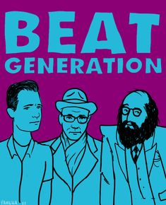 three men in suits and hats with the words beat generation above them on a purple background