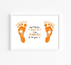 an orange and white print with two feet that say, i am grateful for you