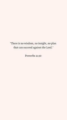 Plans
God
Lord Proverbs 21:30-31, Proverbs 21:21, Write The Vision Make It Plain Scripture, Wait On The Lord Quotes, Bible Verse Proverbs, Worship Quotes, Proverbs 21, Motivational Bible Verses, Powerful Bible Verses