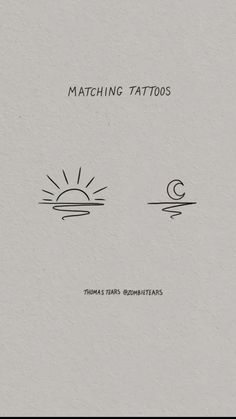 the sun and moon are drawn on top of a white paper with black writing that reads matching tattoos